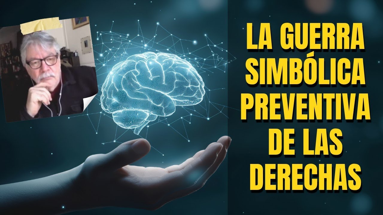 La guerra simb&oacute;lica preventiva de las derechas                               #contral&iacute;neatv #opinion