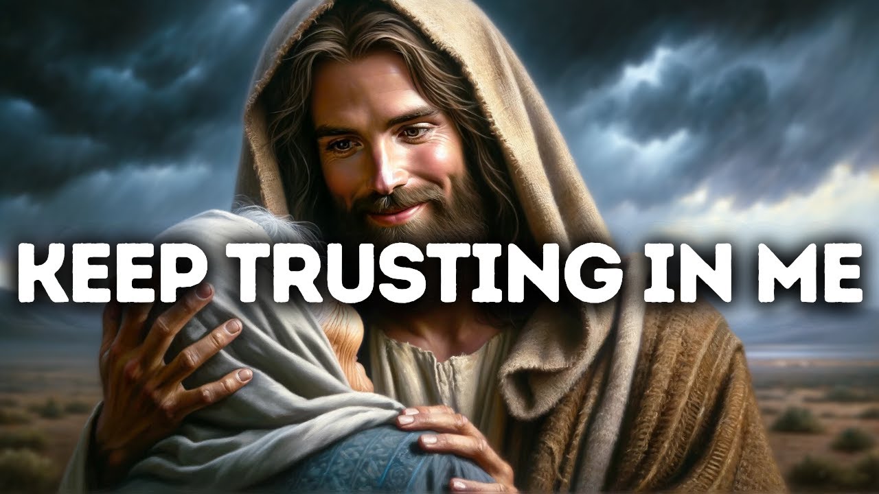Keep Trusting in Me | God Message Today | God Message For You | Gods Message Now | God Message