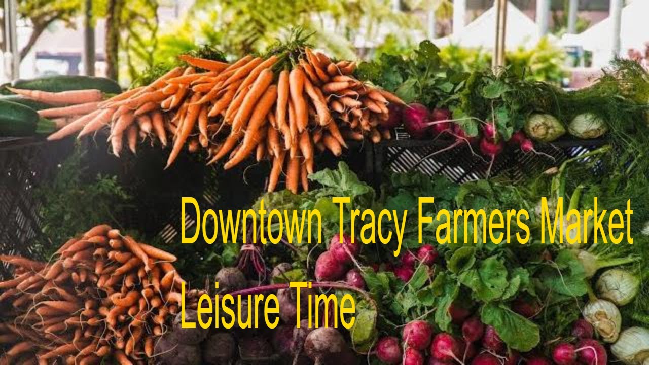 Leisure time to Farmers Market & Street food Downtown Tracy CA- Fresh Harvest Fruits & Vegetables