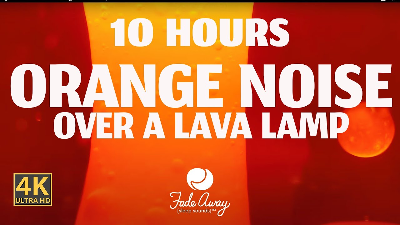 Orange Noise for Deep Relaxation | 4K Lava Lamp Visuals | 10 Hours