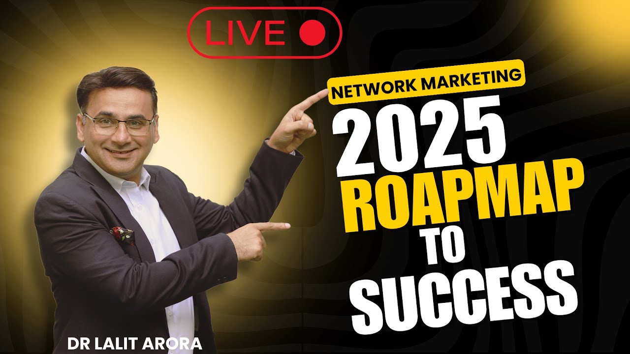 2025 Roadmap to success by Dr Lalit Arora