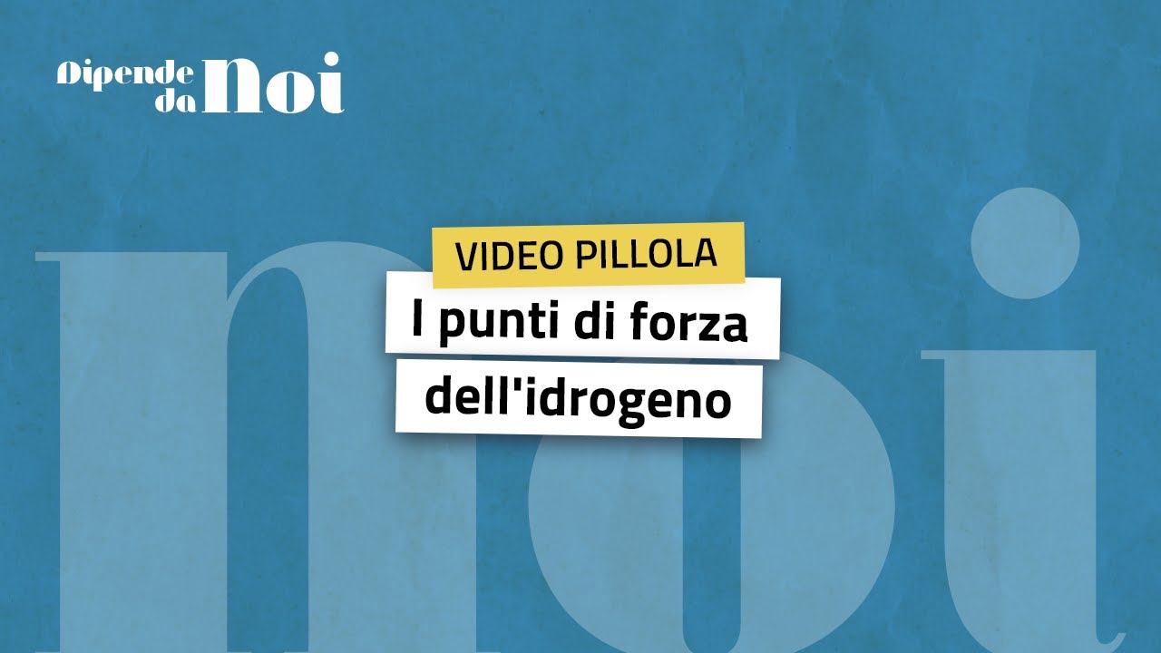 Idrogeno || episodio 3 || I punti di forza dell’idrogeno