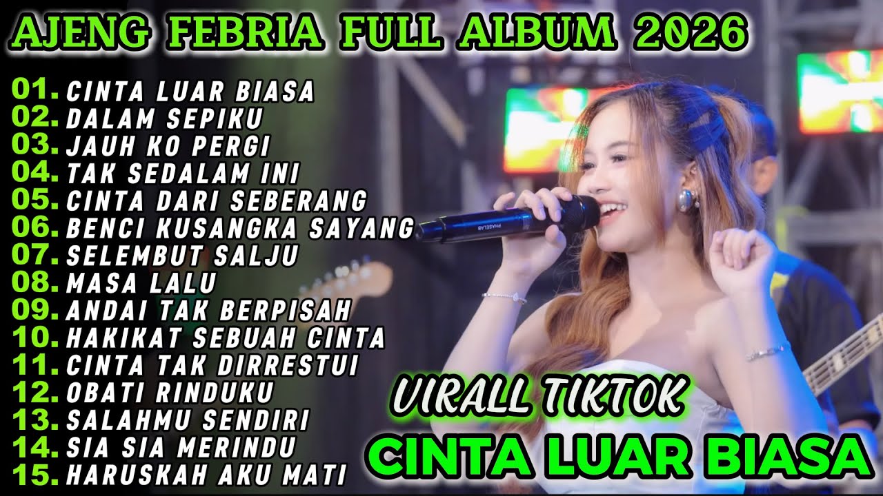 CINTA LUAR BIASA AJENG FEBRIA FULL ALBUM TERBARU!!MURNI DANGDUT