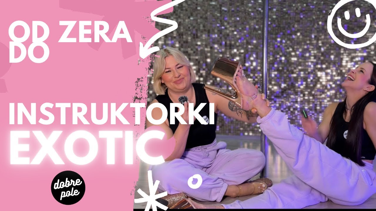 Od zera do instruktorki EXOTIC - jak zaczęła się nasza przygoda z tańcem w szklankach