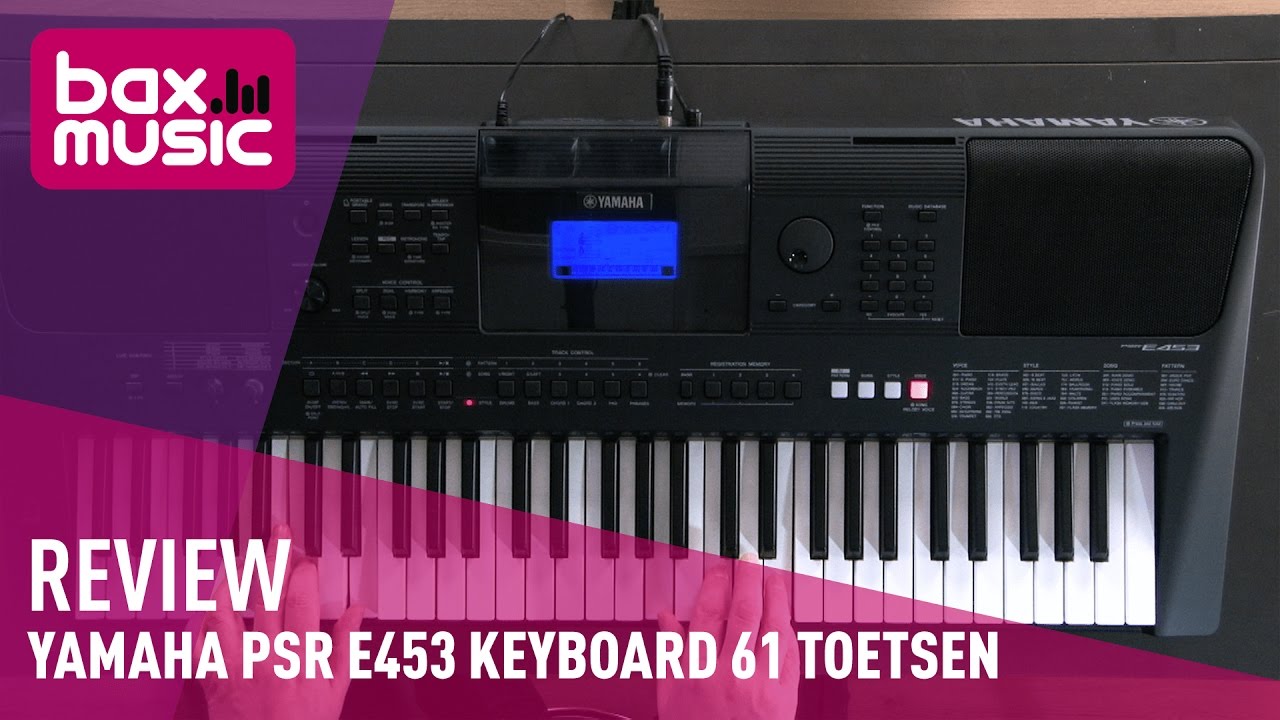 Yamaha PSR E453 keyboard 61 Toetsen Review | Bax Music