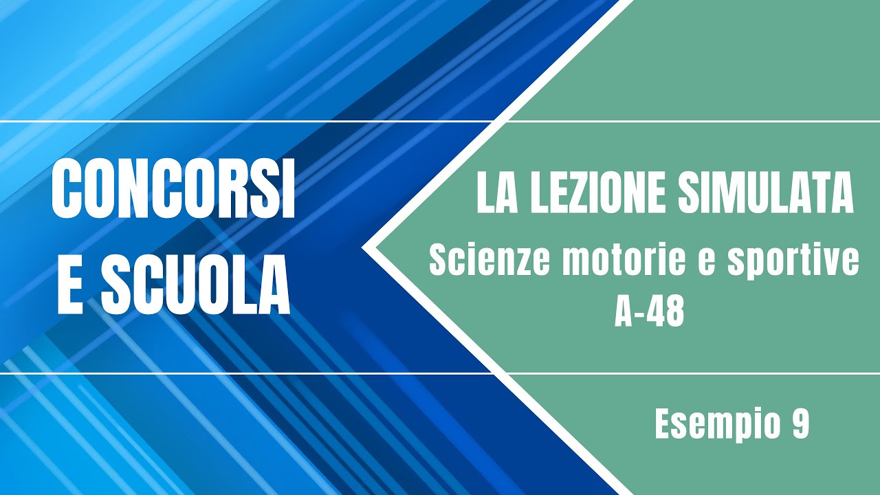 La lezione simulata - Esempio 9 - A-48 Scienze motorie e sportive