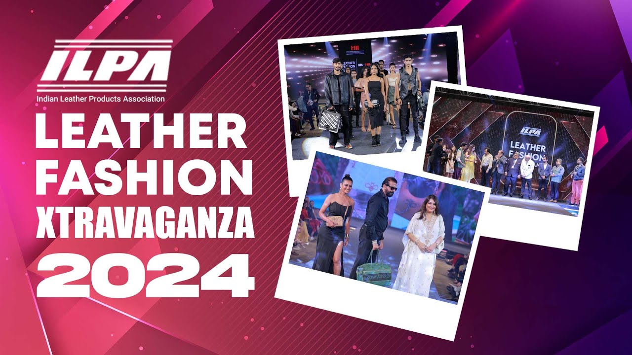 ILPA Leather Fashion Xtranaganza 2024 | Best Moments