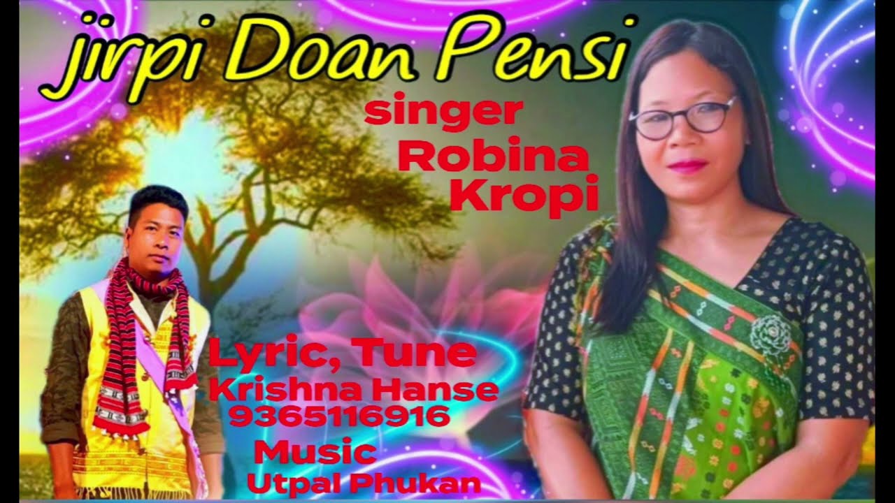 Karbi New Song , Jirpi Doan Pensi, Singer Robina Kropi,