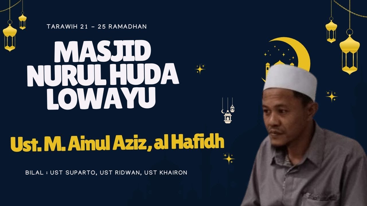 Ust. M. Ainul Aziz, al Hafidh. Tarawih Malam Ke24