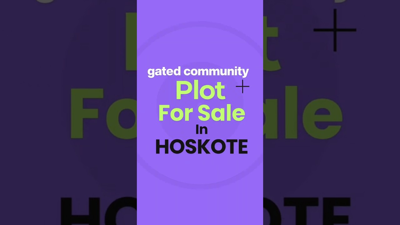 Plot for sale in hoskote | plot near hoskote | hoskote plot for sale