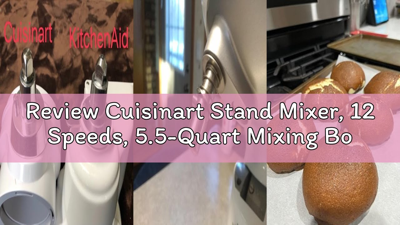Review Cuisinart Stand Mixer, 12 Speeds, 5.5-Quart Mixing Bowl, Chef's Whisk, Flat Mixing Paddle, Do
