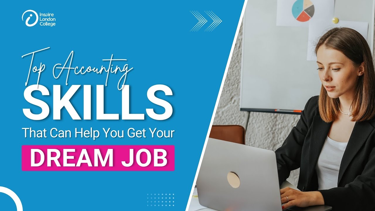 Top Accounting Skills That Can Help You Get Your Dream Job