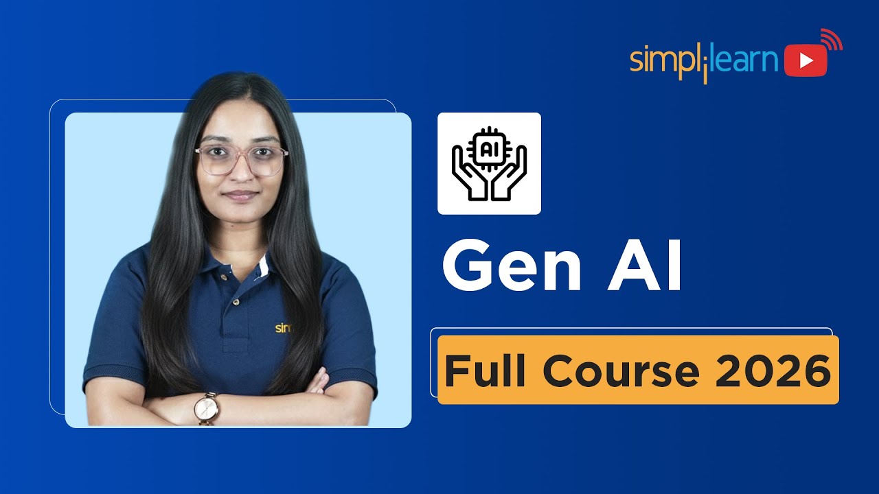 Generative AI Full Course 2026 | Gen AI Tutorial For Beginners | Generative AI Course | Simplilearn