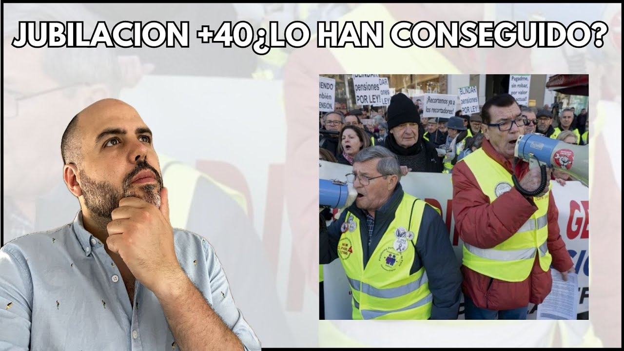 Jubilacion ANTICIPADA Sin PENALIZACION ¿Lo han conseguido SI Cotizas mas de 40 Años?