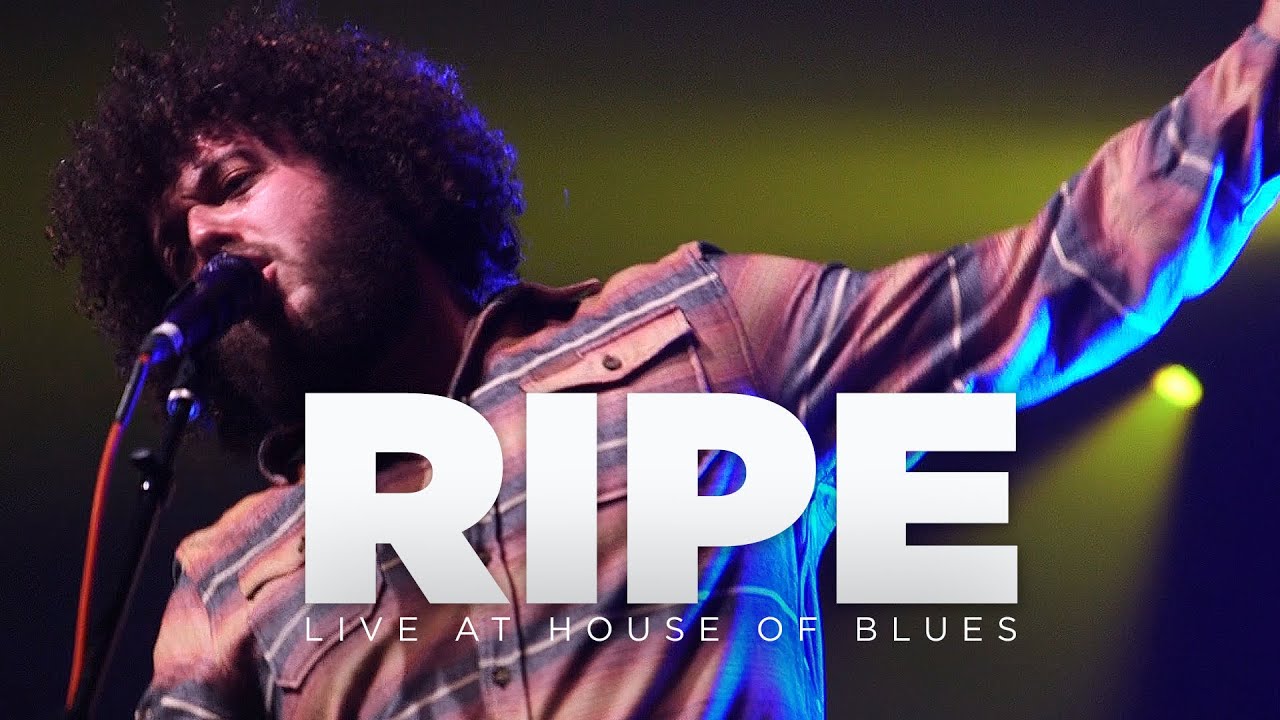 Ripe &mdash; Live at House of Blues (Full Set)