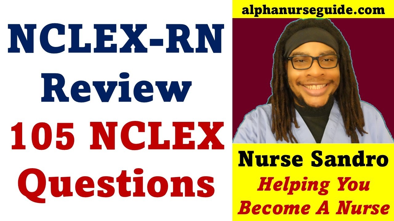 105 NCLEX Practice Questions and Answers with Rationales | NCLEX RN & LPN Review | NCLEX Review #35