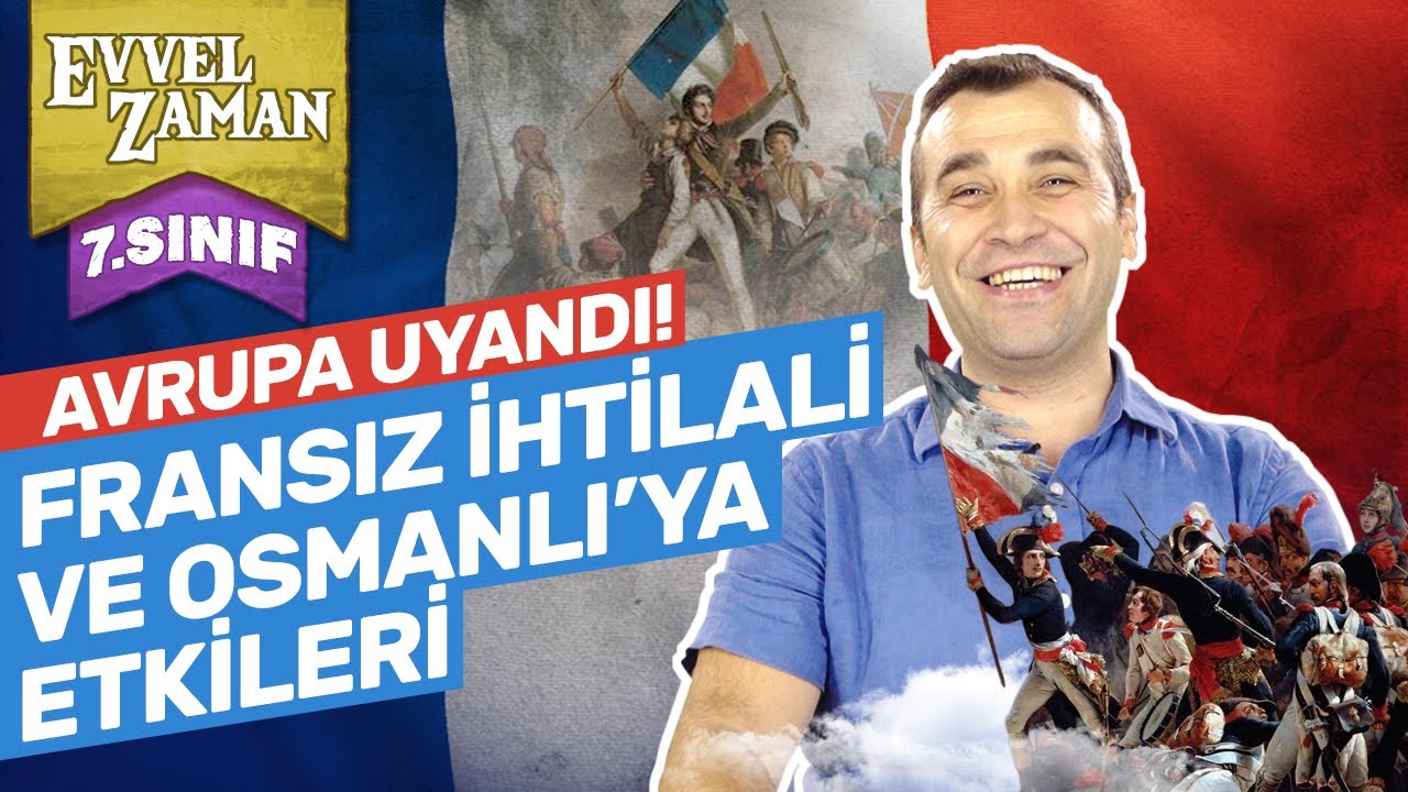 Avrupa’da Uyanış: Fransız İhtilali ve Osmanlı’ya Etkileri | 7. Sınıf Sosyal Bilgiler #9