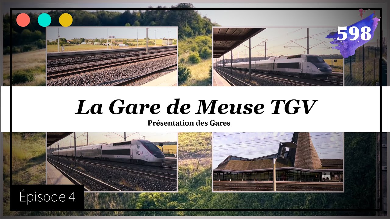 La Gare de Meuse TGV - Episode 4 #598