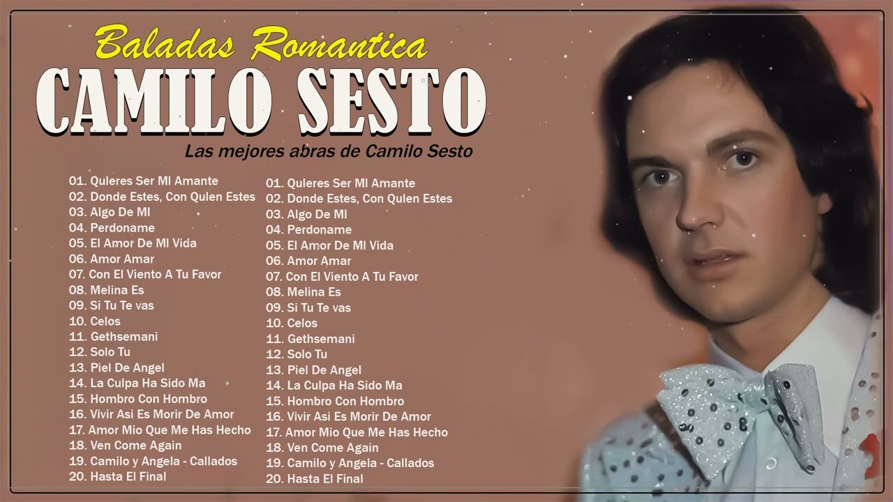 Camilo Sesto &Eacute;xitos Sus Mejores Canciones - Camilo Sesto 30 &Eacute;xitos Inolvidables Mix