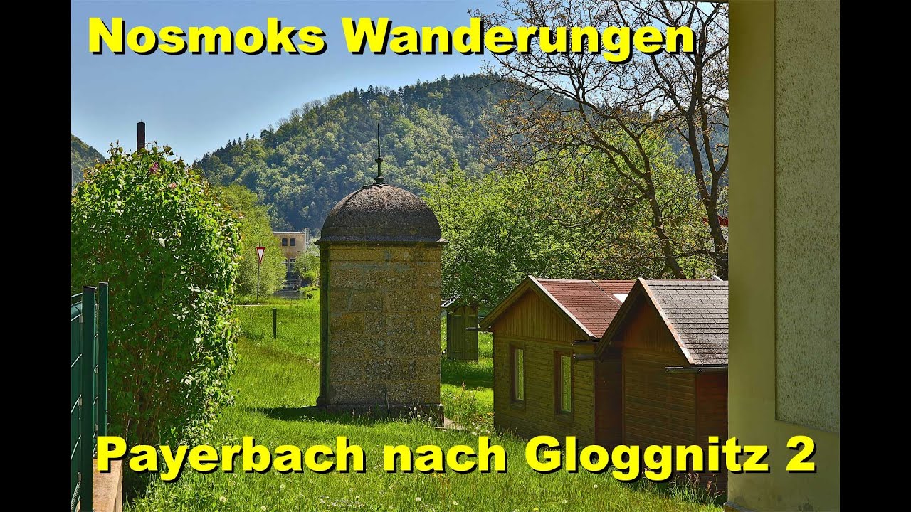 Nosmoks Wanderungen: Payerbach bis Gloggnitz 2