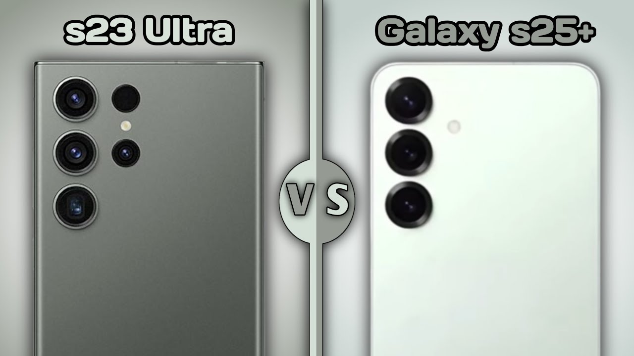 Samsung Galaxy s25 Plus Vs Samsung Galaxy s23 Ultra | Full Comparison ⚡ Which One Is BEST' For You