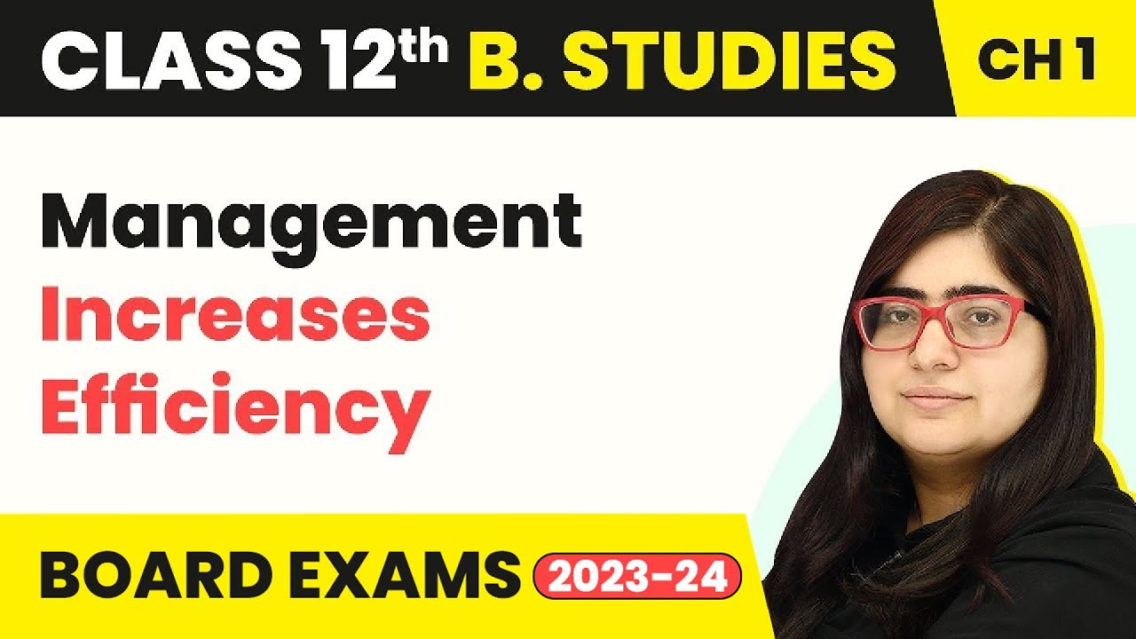 Management Increases Efficiency - Nature & Significance Of Management | Class 12 B Studies Chapter 1
