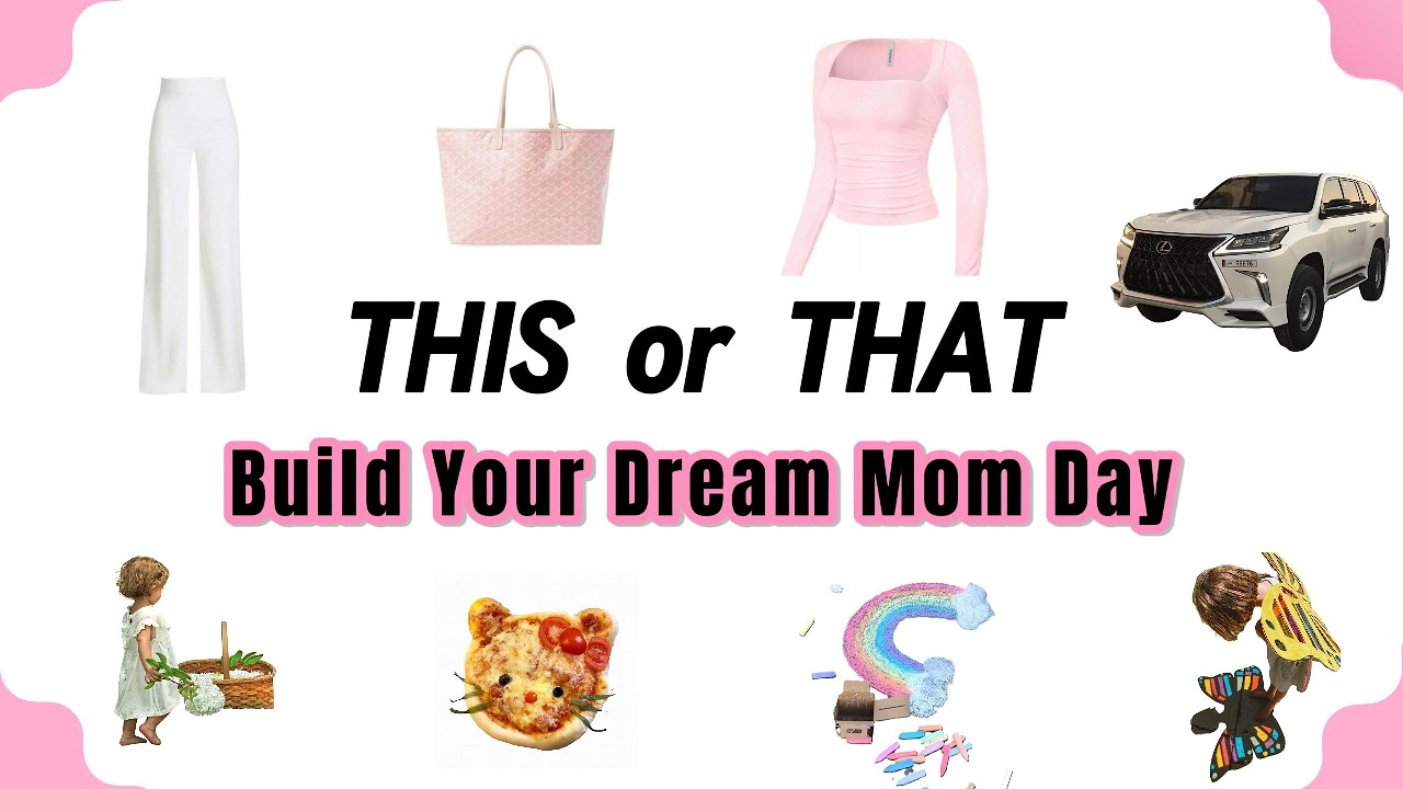 Build Your Dream Mom Day 👩‍👧💐 | This or That