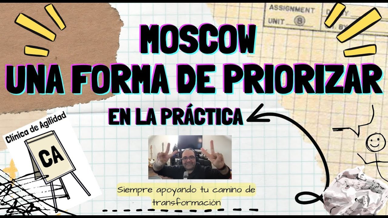 MOSCOW tecnica de priorización pero en la práctica
