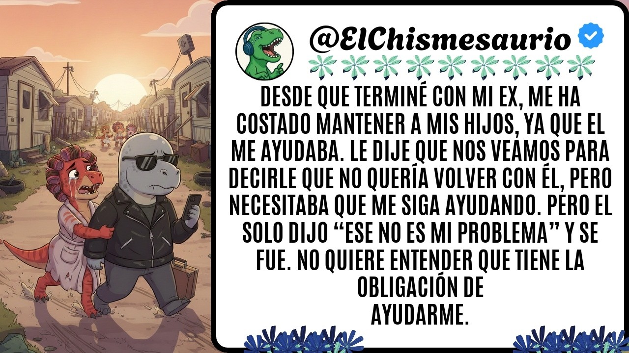 Desde que terminé con mi ex, me ha costado mantener a mis hijos, ya que el me ayudaba.
