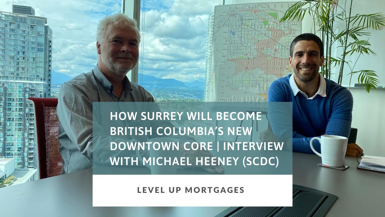 How Surrey Will Become British Columbia’s New Downtown Core | Interview with SCDC CEO Michael Heeney