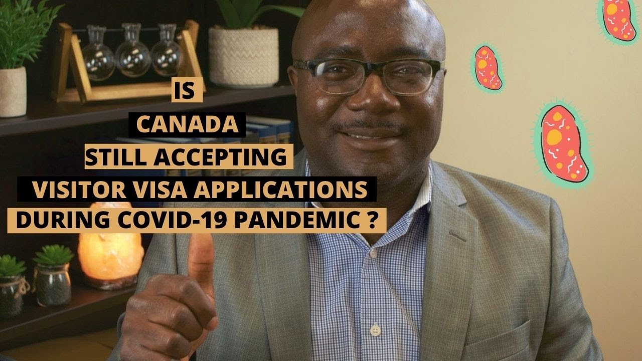 Is Canada still accepting visitor visa applications during COVID-19 pandemic?
