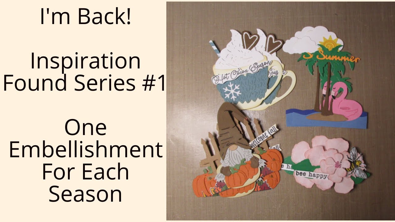 I'm back / One embellishment for each season / Project share / Inspiration Found Series #1 [2024]