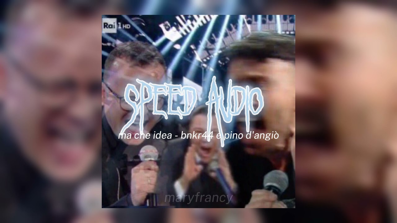 ma che idea - bnkr44 & pino d'angiò (sped up)