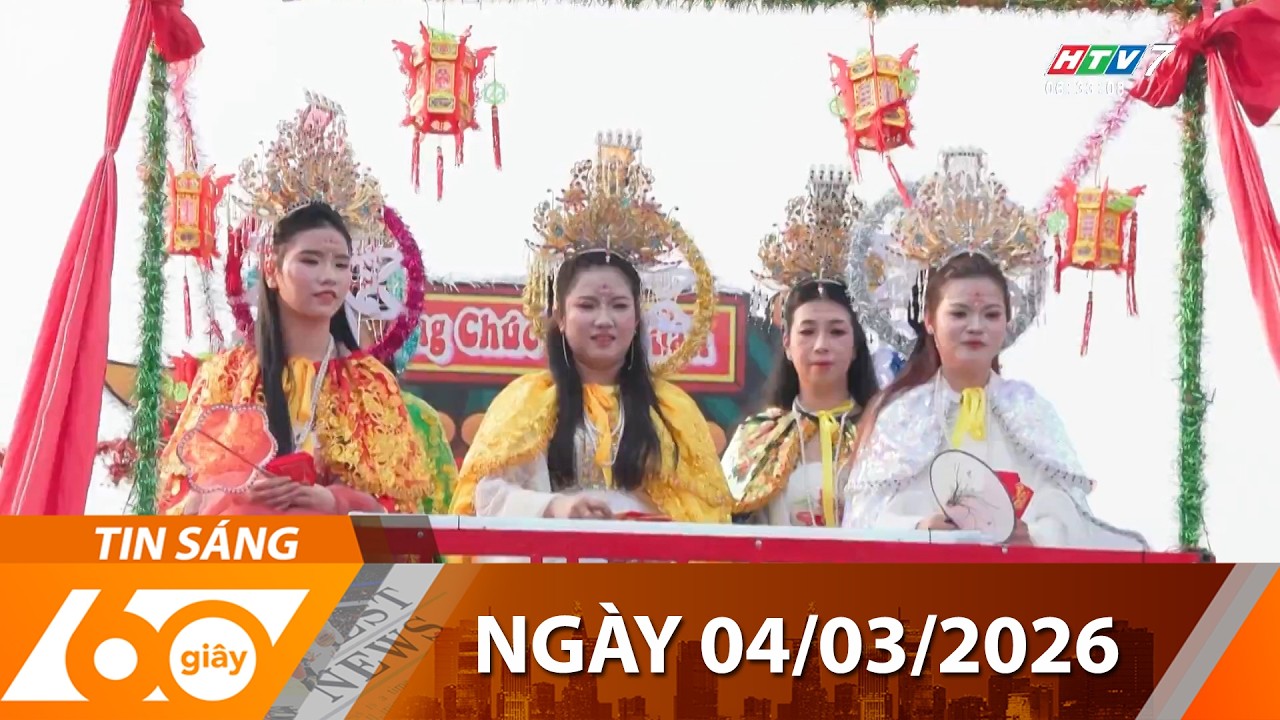 60 Giây Sáng - Ngày 04/03/2026 - HTV Tin Tức Thời Sự Mới Nhất 2026
