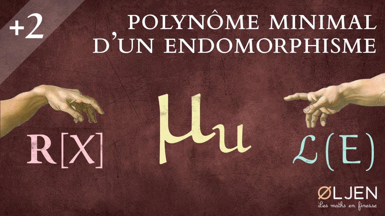 [EM#18] Polynôme minimal d'un endomorphisme (Démonstration)