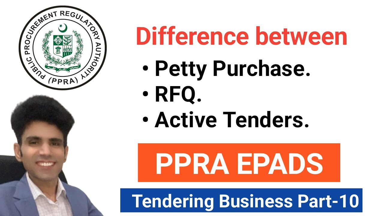 Part-10 Key Difference between Petty Purchase, RFQ & Active Tenders in PPRA epads | epads
