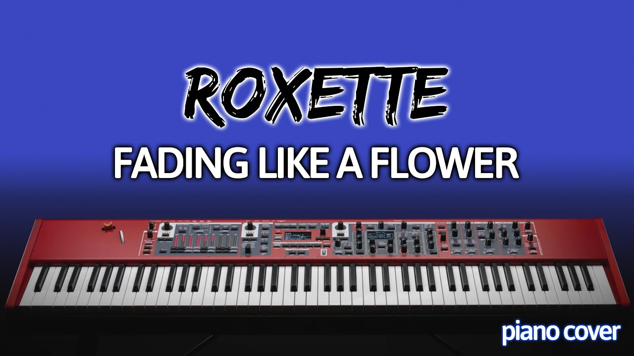 Roxette: Fading Like a Flower (Piano Cover)