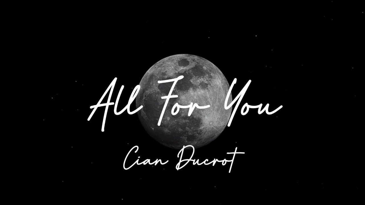 Cian Ducrot - All For You [Lyric Video]