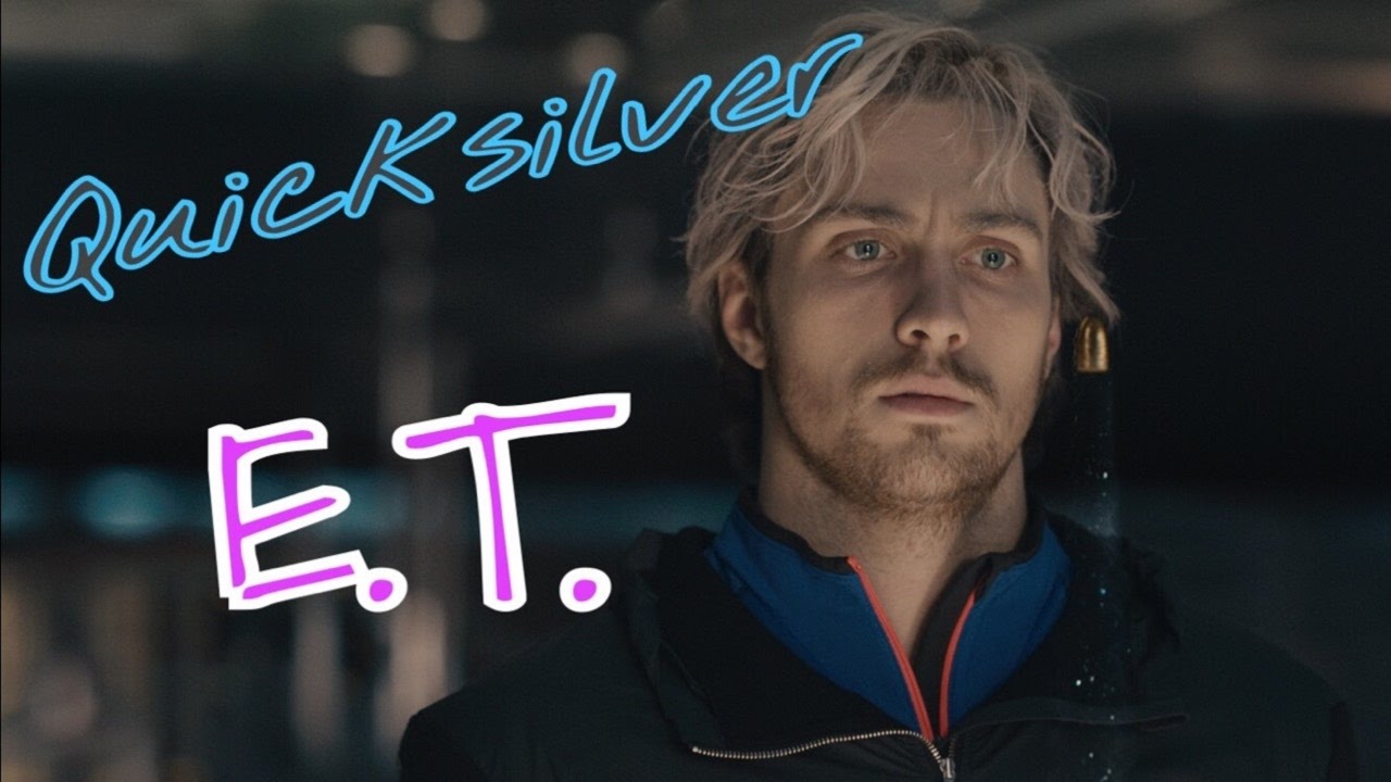 Quicksilver {Pietro Maximoff} - E.T. [Marvel AMV]