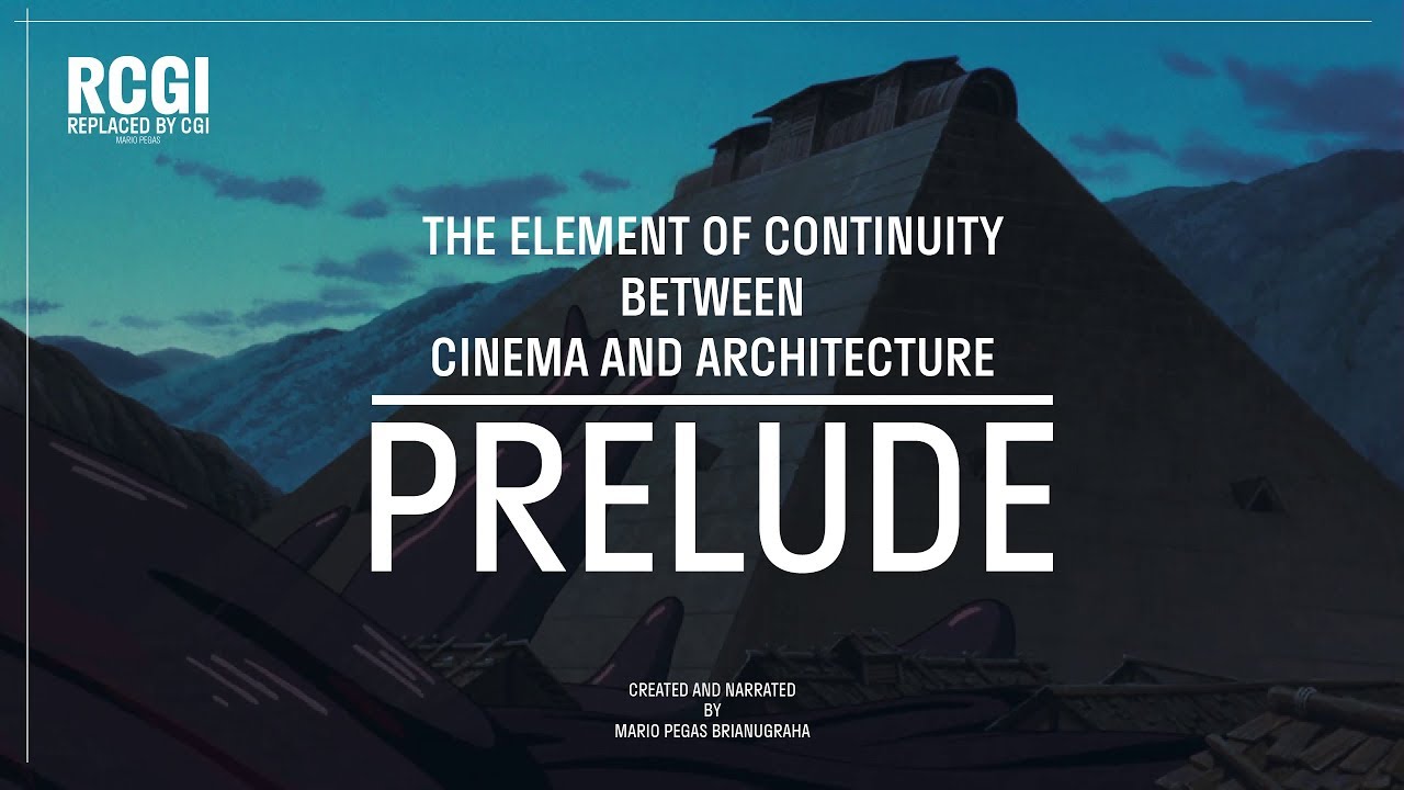 The Element of Continuity Between Cinema & Architecture: Prelude.