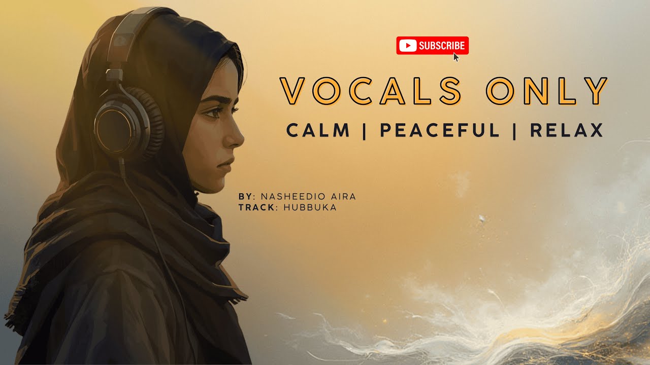 Hubbaka | Vocals Only Nasheed (No Instruments)
