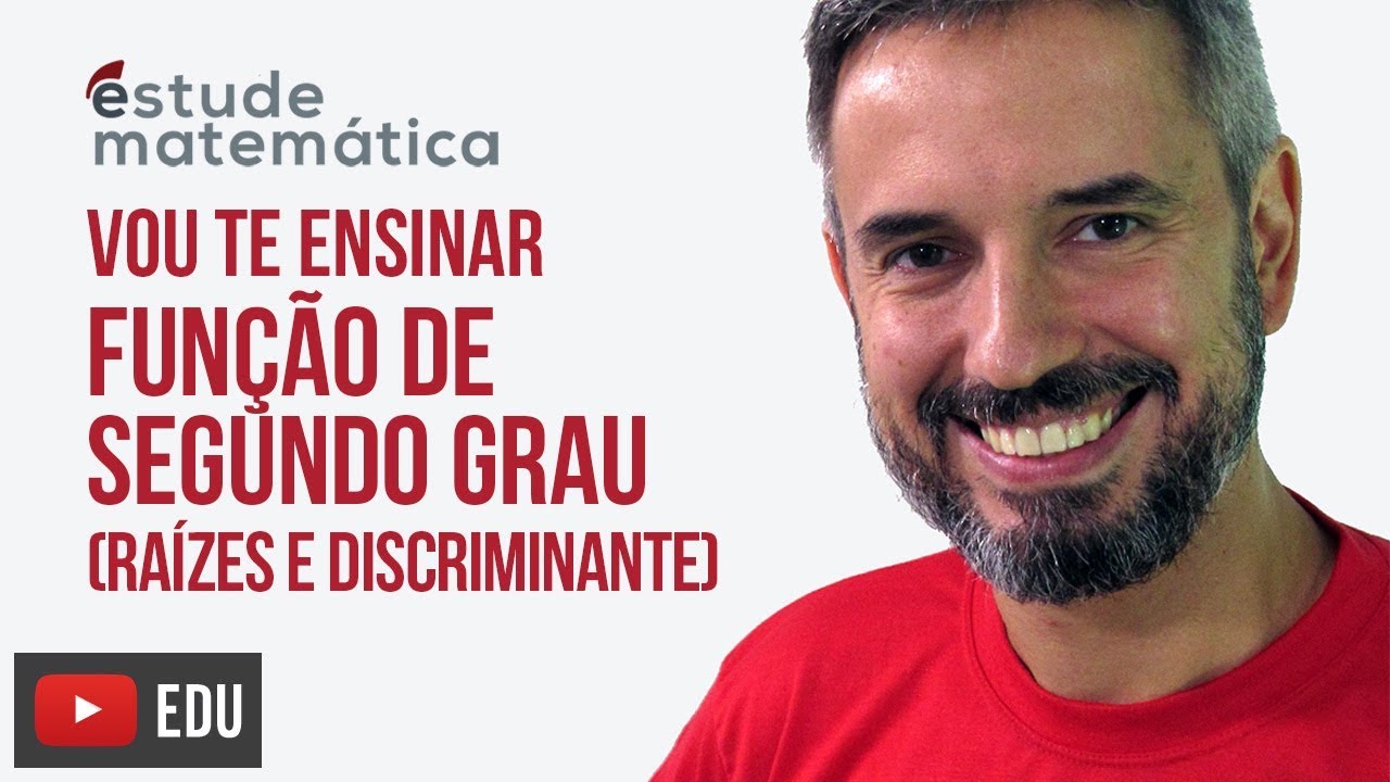 Raízes e Discriminante [Função de 2º Grau: aula 2 de 4] – Vou te ensinar 27