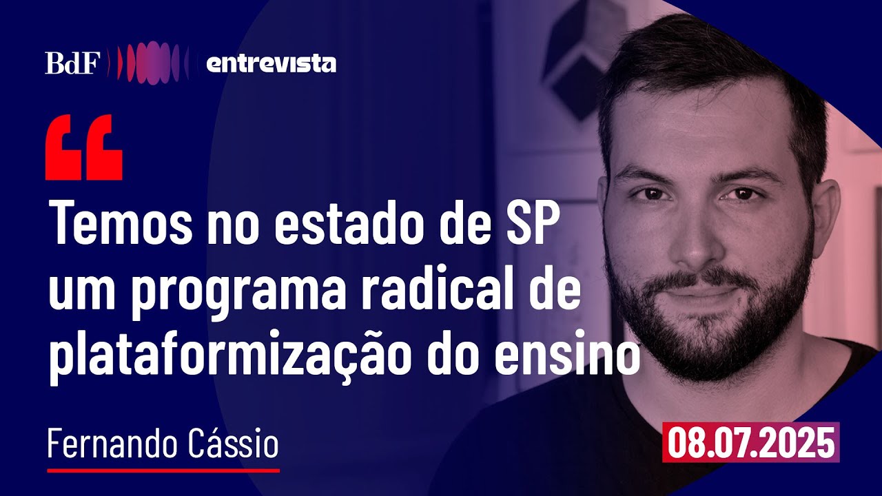 'Temos no estado de SP um programa de plataformização do ensino' | BdF Entrevista Fernando Cássio
