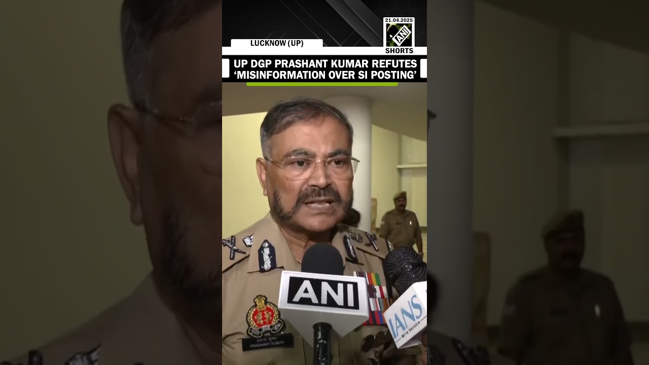 UP DGP Prashant Kumar refutes misinformation circulating related to SI&rsquo;s posting