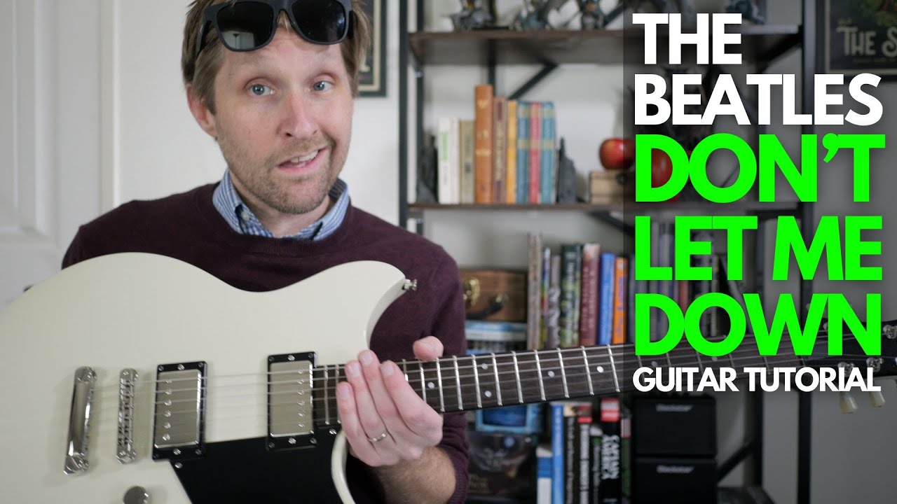 Урок игры на гитаре песни Don't Let Me Down группы The Beatles - Уроки игры на гитаре от Стюарта!