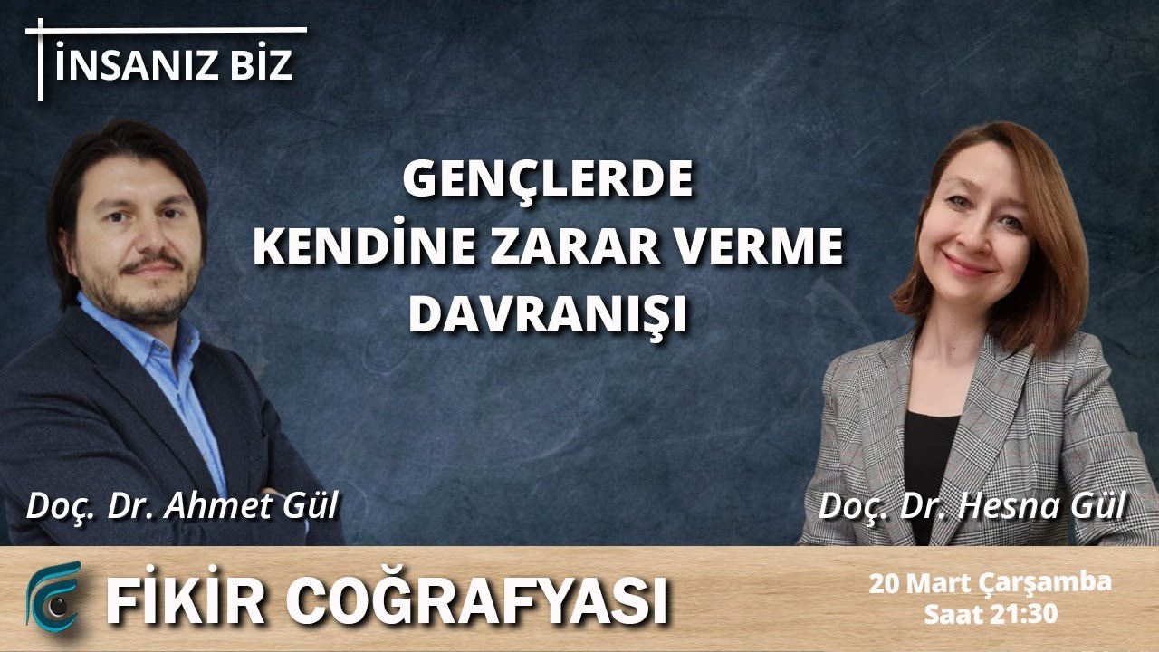 Gençlerde Kendine Zarar Verme Davranışı | Doç. Dr. Ahmet Gül - Doç. Dr. Hesna Gül