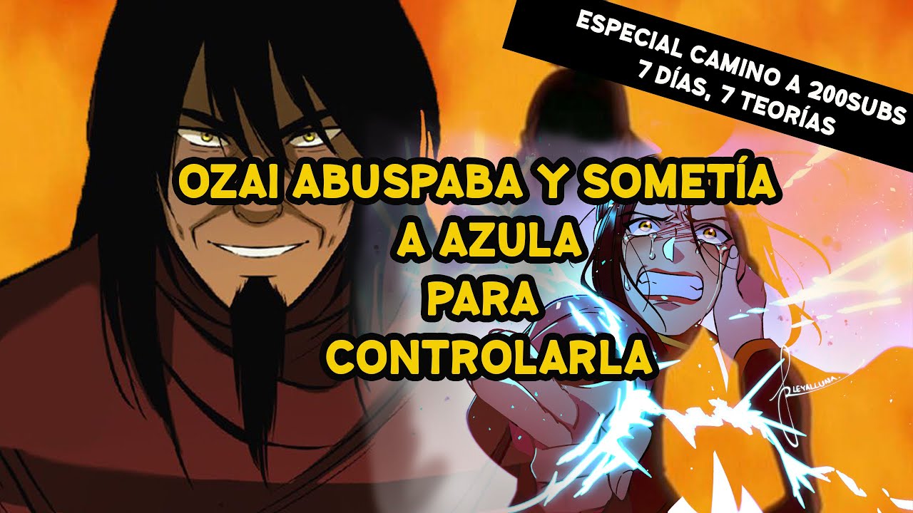 Ozai y los Abusos a los que sometió a Azula - 7 días, 7 teorías