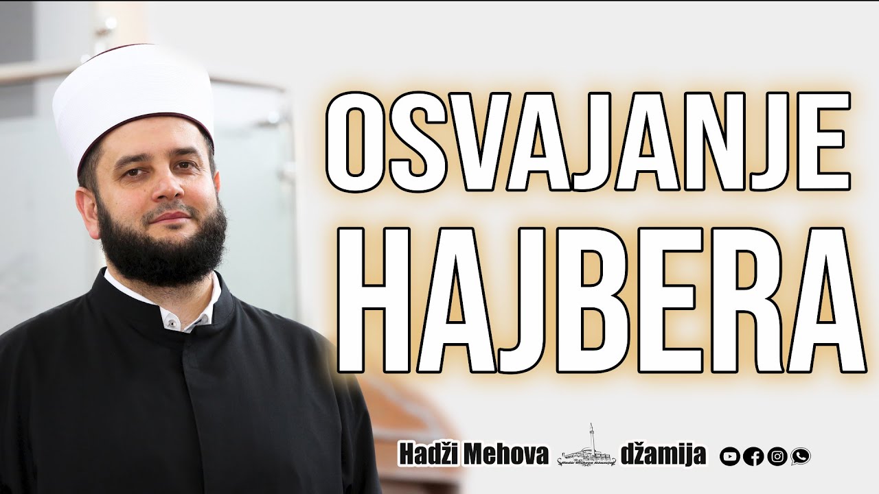 Osvajanje Hajbera⁴ᵏ 25 mr. Sead-ef. islamović #hadzimehovadzamija