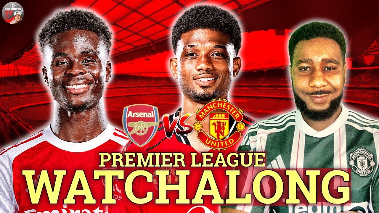 🔥 ARSENAL vs MAN UNITED LIVE WATCHALONG 🔴 | PREMIER LEAGUE | Ivorian Spice