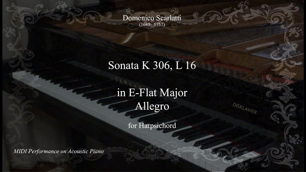 D. Scarlatti: Sonata in E-Flat Major K 306, L 16, Allegro (Piano)